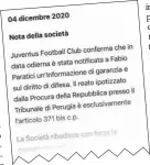  ??  ?? La risposta della Juve, che conferma la notifica per Paratici: «La società ribadisce con forza la correttezz­a dell’operato» del dirigente