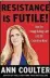  ??  ?? Ann Coulter examines the panic among the left since Trump’s election