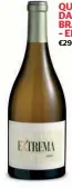  ??  ?? QUINTA DA EXTREMA BRANCO 2016 – EDIÇÃO I
€29