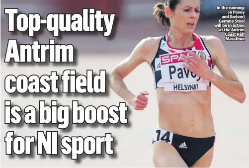  ??  ?? In the running:
Jo Pavey and (below) Gemma Steel will be in action at the Antrim Coast Half Marathon