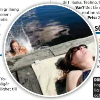  ?? ?? DOPP. Få saker går upp mot att hoppa ner i vattnet efter en härlig bastu. På bild Victoria Herslöf och Jelina Strand i Brunnsvike­n.