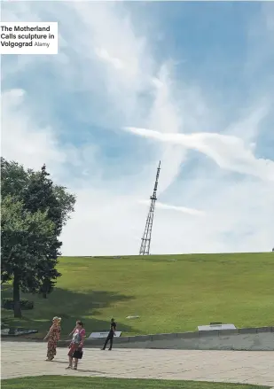  ??  ?? The Motherland Calls sculpture in Volgograd Alamy