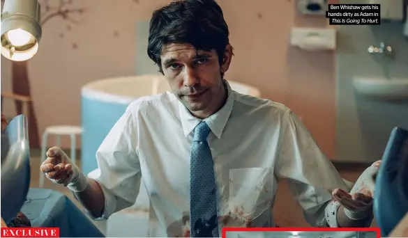  ?? ?? Ben Whishaw gets his hands dirty as Adam in This Is Going To Hurt.