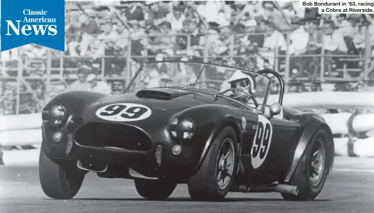  ?? ?? Bob Bondurant in '63, racing a Cobra at Riverside.
