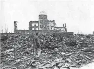  ?? HISTORY ?? “Hiroshima: 75 Years Later” highlights events that have changed the world and affected history.