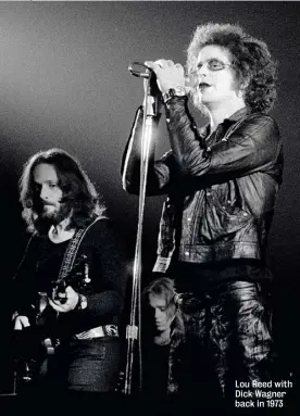  ??  ?? Lou Reed with Dick Wagner back in 1973