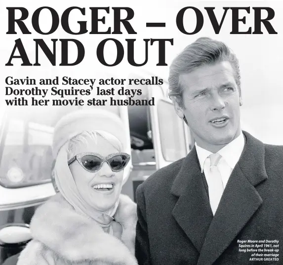  ?? ARTHUR GREATED ?? Roger Moore and Dorothy Squires in April 1961, not long before the break-up of their marriage