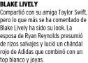  ?? ?? BLAKE LIVELY Compartió con su amiga Taylor Swift, pero lo que más se ha comentado de Blake Lively ha sido su look. La esposa de Ryan Reynolds presumió de rizos salvajes y lució un chándal rojo de Adidas que combinó con un top blanco y joyas.