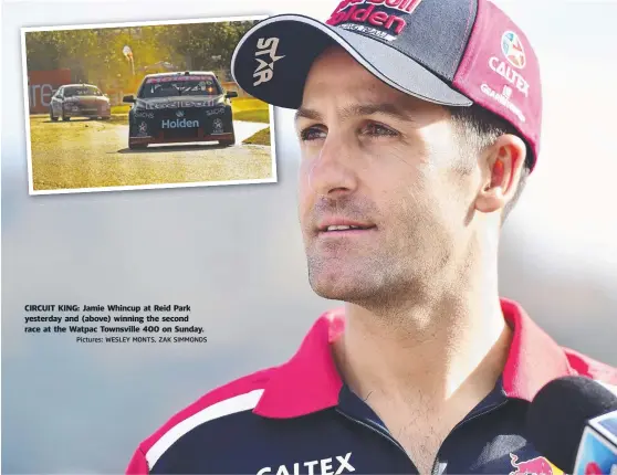  ?? Pictures: WESLEY MONTS, ZAK SIMMONDS ?? CIRCUIT KING: Jamie Whincup at Reid Park yesterday and ( above) winning the second race at the Watpac Townsville 400 on Sunday.