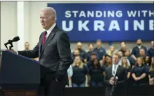  ?? THE ASSOCIATED PRESS ?? President Joe Biden speaks on security assistance to Ukraine during a visit this week to the Lockheed Martin Pike County Operations facility in Troy, Ala., where Javelin anti-tank missiles are manufactur­ed.