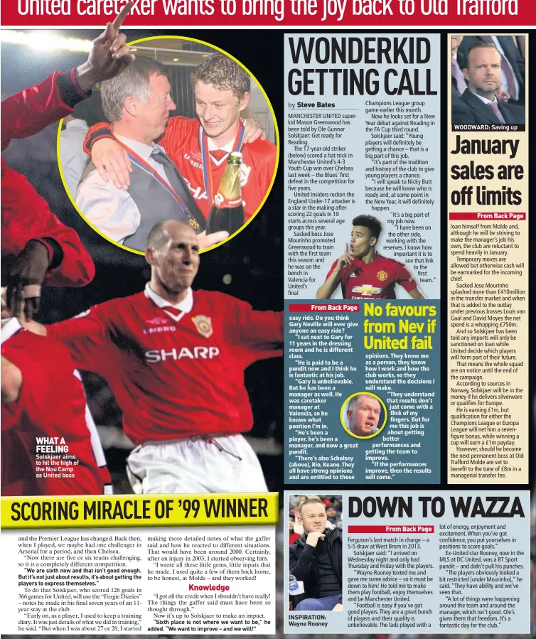  ??  ?? WHAT A FEELING Solskjaer aims to hit the high of the Nou Camp as United boss INSPIRATIO­N: Wayne RooneyWOOD­WARD: Saving up