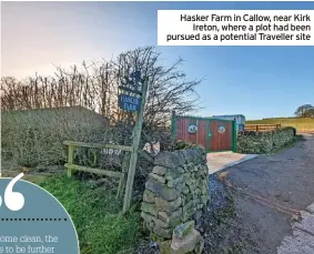  ?? ?? Hasker Farm in Callow, near Kirk Ireton, where a plot had been pursued as a potential Traveller site