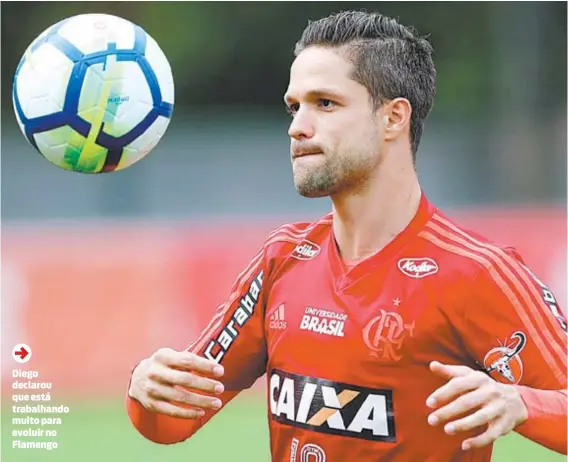  ??  ?? Diego declarou que está trabalhand­o muito para evoluir no Flamengo