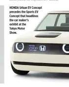  ??  ?? HONDA Urban EV Concept precedes the Sports EV Concept that headlines the car maker’s exhibit at the Tokyo Motor Show.