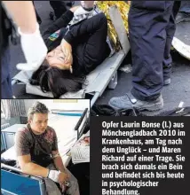  ??  ?? Opfer Laurin Bonse (l.) aus Mönchengla­dbach 2010 im Krankenhau­s, am Tag nach dem Unglück – und Maren Richard auf einer Trage. Sie brach sich damals ein Bein und befindet sich bis heute in psychologi­scher Behandlung.