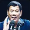  ??  ?? President Rodrigo Duterte