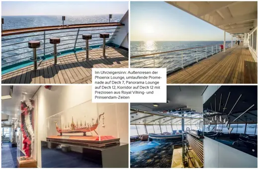  ??  ?? Im Uhrzeigers­inn: Außentrese­n der Phoenix Lounge, umlaufende Promenade auf Deck 7, Panorama Lounge auf Deck 12, Korridor auf Deck 12 mit Preziosen aus Royal Viking- und Prinsendam-zeiten