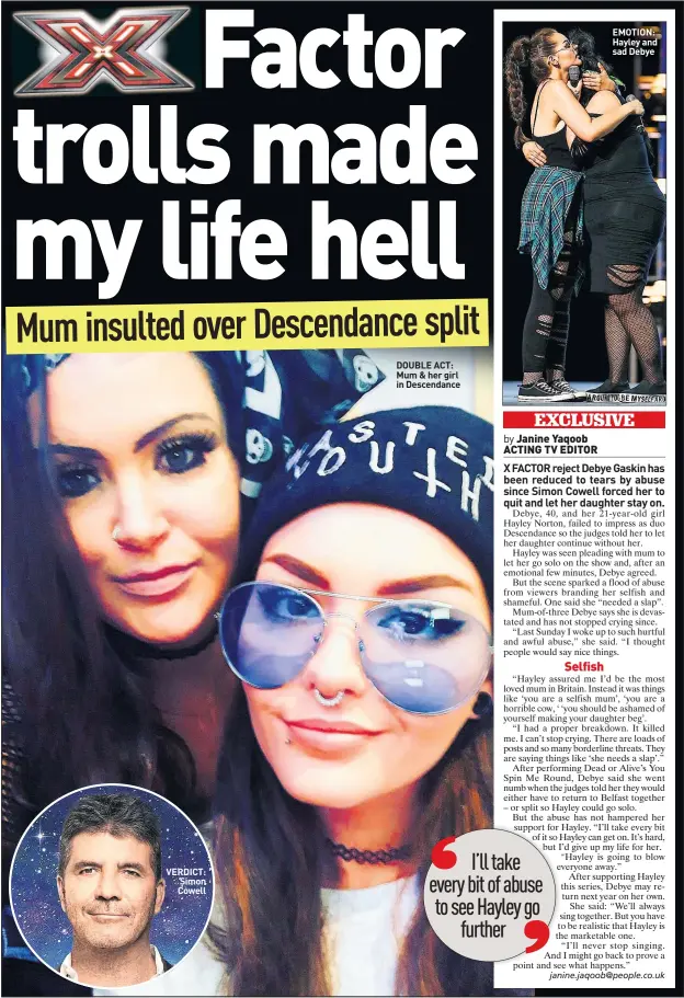  ??  ?? VERDICT: Simon Cowell DOUBLE ACT: Mum & her girl in Descendanc­e EMOTION: Hayley and sad Debye