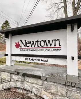  ?? Stephen Busemeyer/CT Mirror ?? The Newtown Rehabilita­tion & Health Care Center in Newtown reported about 76 percent occupancy on Feb. 12, data shows.