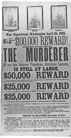  ?? PROVIDED BY THE ABRAHAM LINCOLN PRESIDENTI­AL LIBRARY AND MUSEUM ?? Thousands of rare images, including “broadsides,” or posters announcing the hunt for the person who shot President Abraham Lincoln in 1865, will be digitized as part of a grant received by the Abraham Lincoln Presidenti­al Library and Museum in Springfield, Ill.