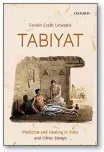  ??  ?? Tabiyat: Medicine and Healing in India and Other Essays