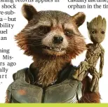  ??  ?? Totally barking: Rocket the Raccoon and Baby Groot