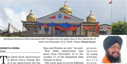  ?? Photos: Ronald Kumar ?? Samabula Gurdwara Sahib (Samabula Sikh Temple) will host eights days of Guru Nanak Dev Ji berth from November 10-17, 2019.