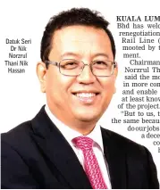  ??  ?? Datuk Seri Dr Nik Norzrul Thani Nik Hassan