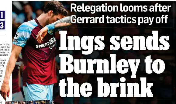  ?? ?? GLOOMY: Weghorst despairs as Burnley go behind by two goals and (inset) Ings strikes the opener against his former club