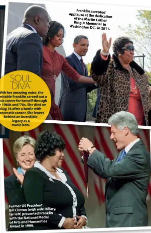  ??  ?? Former US President Bill Clinton (with wife Hillary, far left) presented Franklin with the National Medal of Arts and Humanities Award in 1999. Franklin accepted applause at the dedication of the Martin Luther King Jr Memorial in Washington DC, in 2011.
