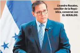  ?? FOTO: EL HERALDO ?? Lisandro Rosales, canciller de la República, conversó con EL HERALDO.