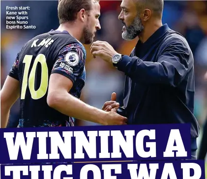  ??  ?? Fresh start: Kane with new Spurs boss Nuno Espirito Santo