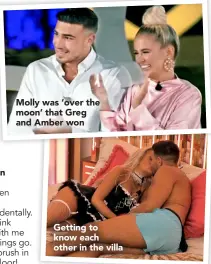  ??  ?? Molly was ‘over the moon’ that Greg and Amber won Getting to know each other in the villa