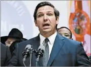  ?? LYNNE SLADKY/AP ?? Florida Gov. Ron DeSantis said Friday that he will take his case on the Border Patrol plan to President Donald Trump.