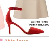  ??  ?? La Tribe Penny Point heels, $300