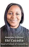  ??  ?? Associate Professor Ebi Cocodia, Head of the School of Counsellin­g at Excelsia College