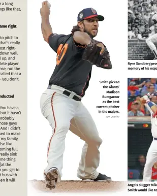  ?? JEFF CHIU/AP ?? Smith picked the Giants’
Madison Bumgarner as the best current pitcher
in the majors.