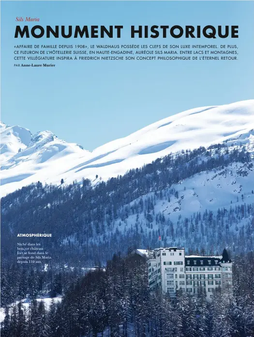  ??  ?? ATMOSPHÉRI­QUENiché dans les bois, ce châteaufor­t se fond dans le paysage de Sils Maria depuis 110 ans.