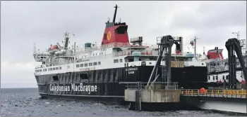  ??  ?? The MV Caledonian Isles was expected back in service yesterday (Friday).
