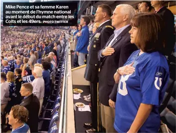  ?? PHOTO TWITTER ?? Mike Pence et sa femme Karen au moment de l’hymne national avant le début du match entre les Colts et les 49ers.