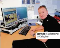  ??  ?? Advice Inspector Pat O’Callaghan