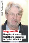  ?? ?? Megrendült Hargitay András fiatal kora óta ismerte Gyúró Mónikát