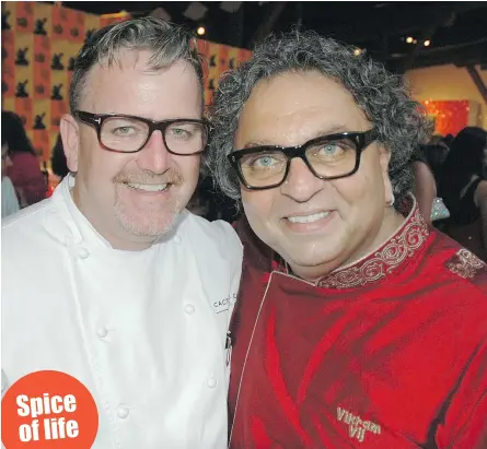  ??  ?? Bringing their own brand of fusion to the Indian Summer Festival gala, celebrated chefs Rob Feenie and Vikram Vij headlined the Culinary Border Crossings event. Spice of life