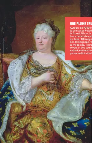  ??  ?? Portrait d’ÉlisabethC­harlotte de Bavière, de Hyacinthe Rigaud (1659-1743).