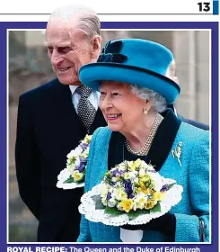  ??  ?? ROYAL RECIPE: The Queen and the Duke of Edinburgh