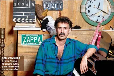  ??  ?? SEM CENSURA Frank Zappa: roqueiro lutou pela liberdade de expressão