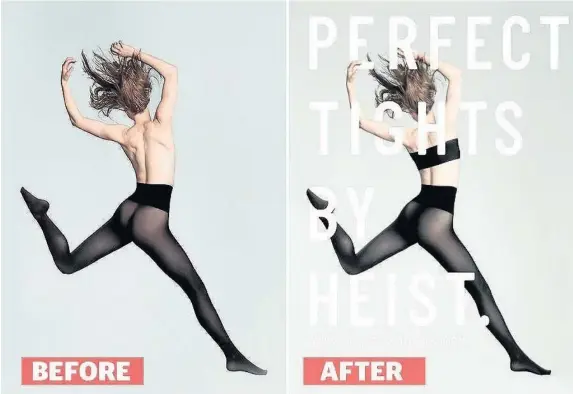  ??  ?? > The original and altered versions of Heist’s advertisem­ent for its tights planned for the London Undergroun­d