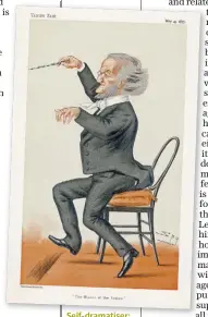  ??  ?? Self- dramatiser: a Vanity Fair cartoon of Wagner from 1877