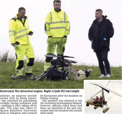  ??  ?? Destroyed: The detached engine. Right: A Quik 912 microlight