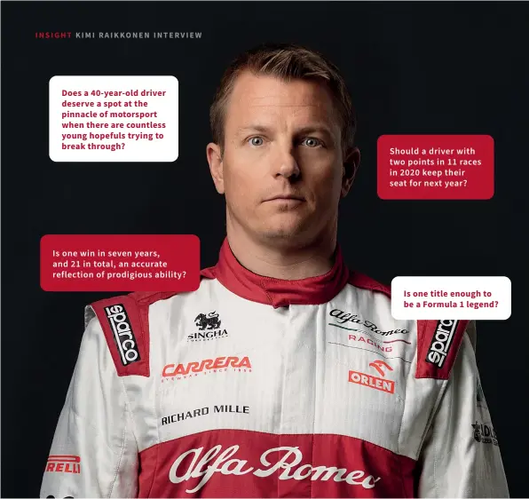  ??  ?? Does a 40-year-old driver deserve a spot at the pinnacle of motorsport when there are countless young hopefuls trying to break through? Is one win in seven years, and 21 in total, an accurate reflection of prodigious ability? Should a driver with two points in 11 races in 2020 keep their seat for next year? Is one title enough to be a Formula 1 legend?